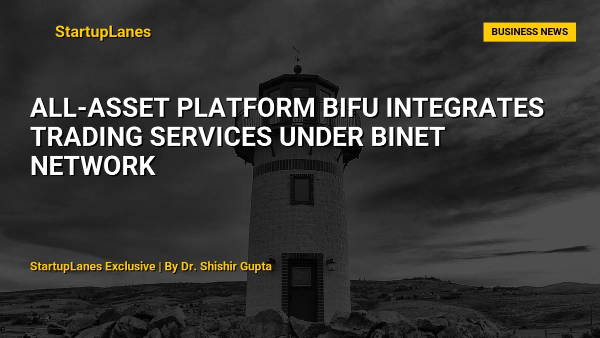 All-Asset Platform BiFu Integrates Trading Services Under BiNet Network