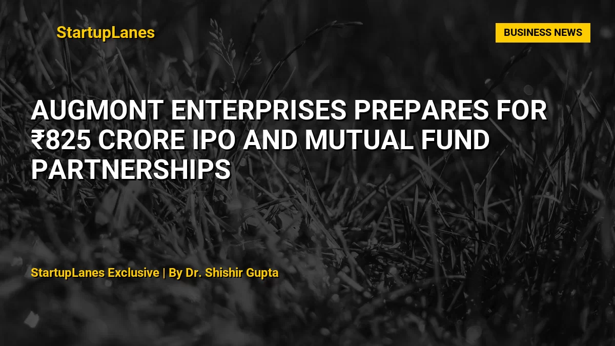 Augmont Enterprises Prepares for ₹825 Crore IPO and Mutual Fund Partnerships