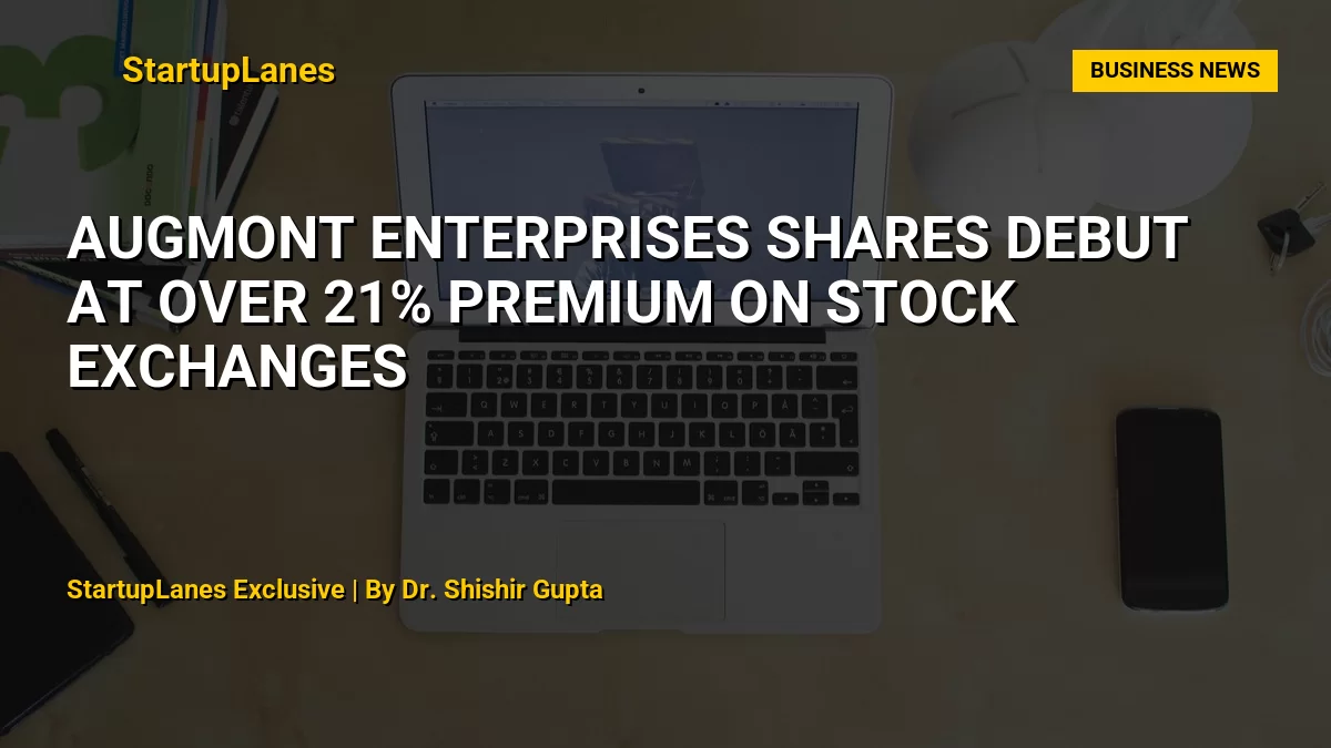 Augmont Enterprises Shares Debut at Over 21% Premium on Stock Exchanges