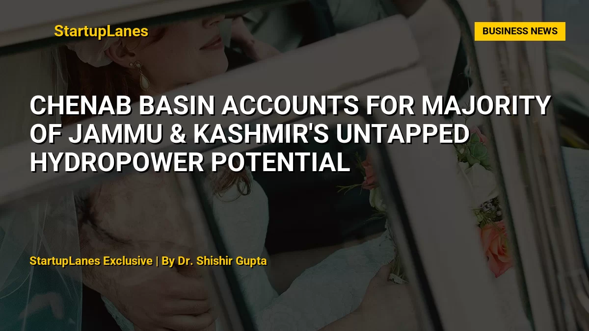 Chenab Basin Accounts for Majority of Jammu & Kashmir's Untapped Hydropower Potential