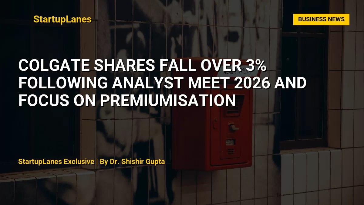 Colgate Shares Fall Over 3% Following Analyst Meet 2026 and Focus on Premiumisation