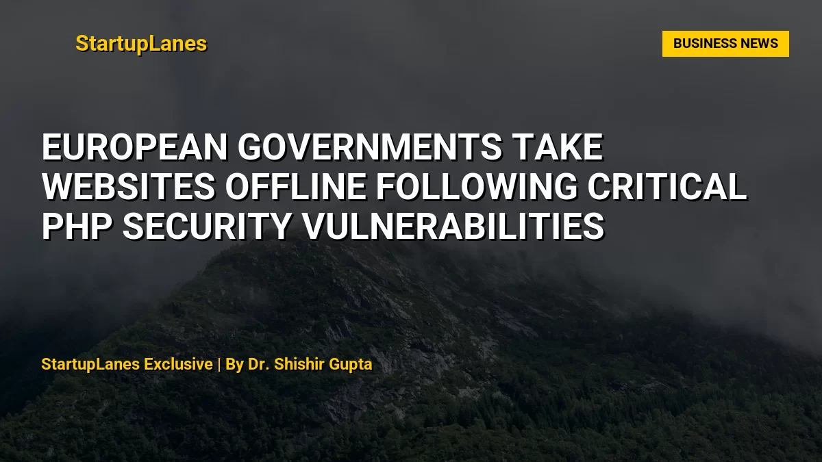European Governments Take Websites Offline Following Critical PHP Security Vulnerabilities