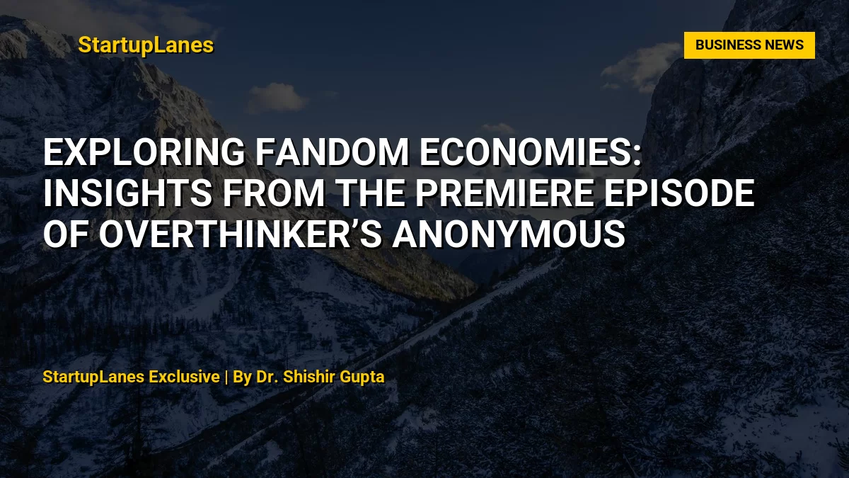 Exploring Fandom Economies: Insights from the Premiere Episode of Overthinker’s Anonymous