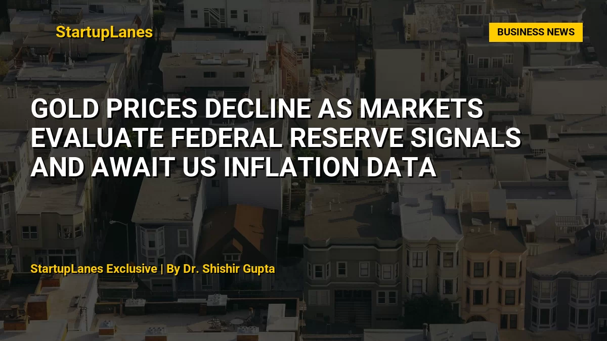 Gold Prices Decline as Markets Evaluate Federal Reserve Signals and Await US Inflation Data