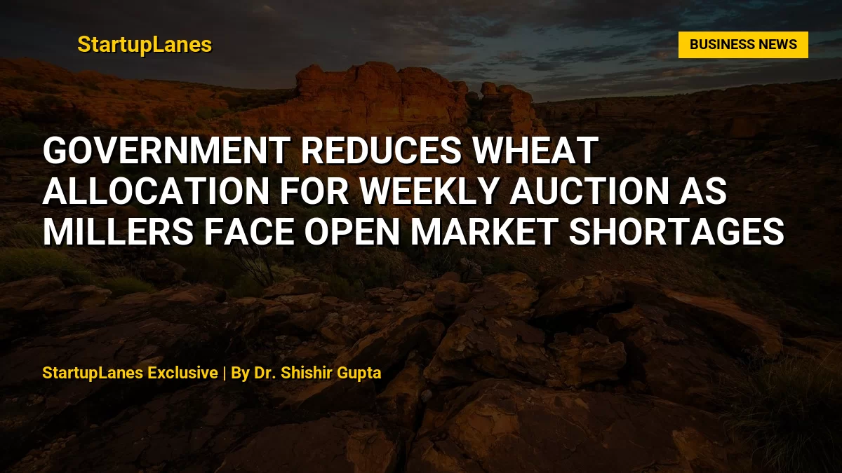 Government Reduces Wheat Allocation for Weekly Auction as Millers Face Open Market Shortages