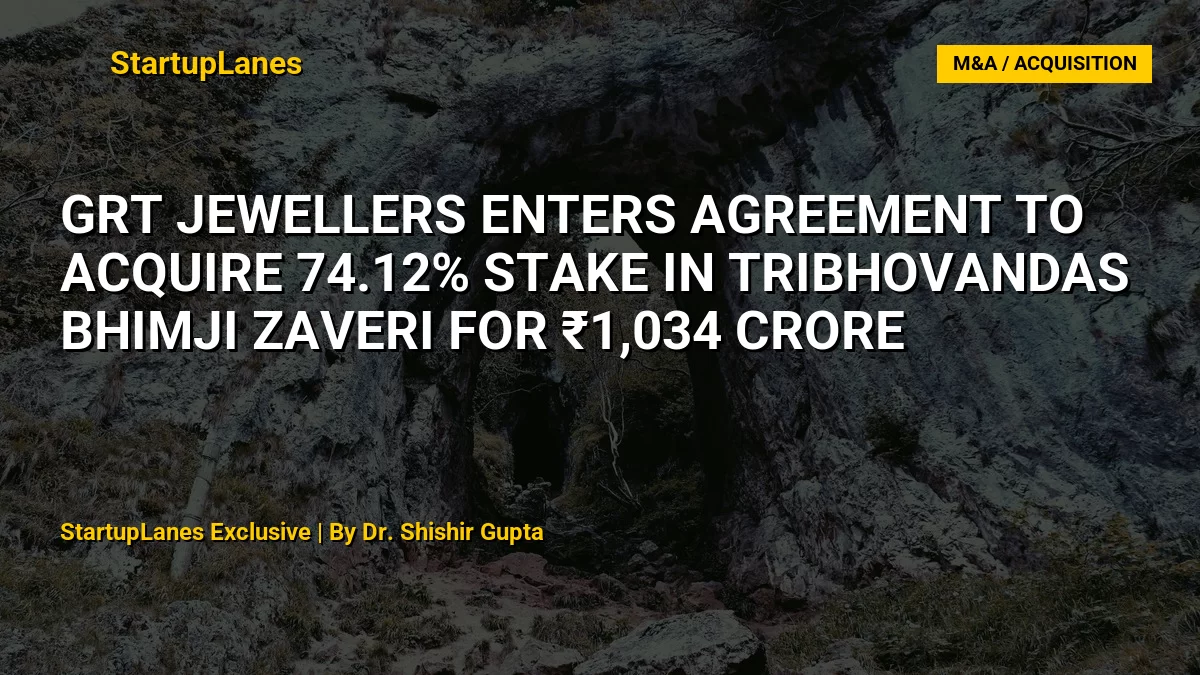 GRT Jewellers Enters Agreement to Acquire 74.12% Stake in Tribhovandas Bhimji Zaveri for ₹1,034 Crore