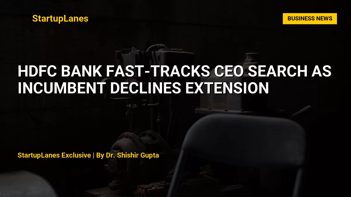 HDFC Bank Fast-Tracks CEO Search as Incumbent Declines Extension