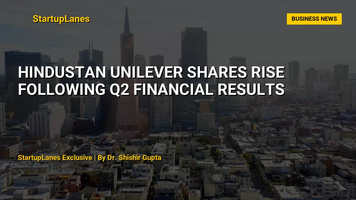 Hindustan Unilever Shares Rise Following Q2 Financial Results