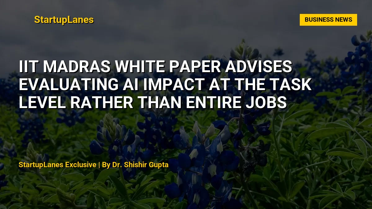 IIT Madras White Paper Advises Evaluating AI Impact at the Task Level Rather Than Entire Jobs