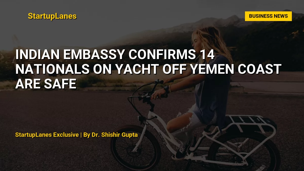 Indian Embassy Confirms 14 Nationals on Yacht off Yemen Coast Are Safe