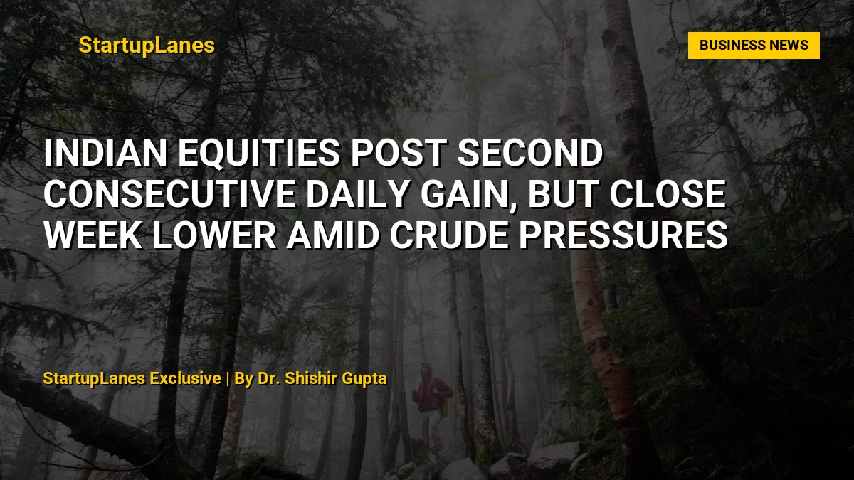 Indian Equities Post Second Consecutive Daily Gain, But Close Week Lower Amid Crude Pressures
