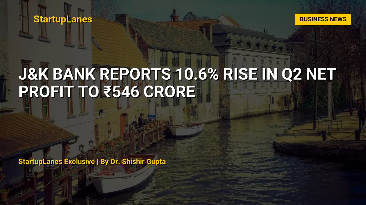 J&K Bank Reports 10.6% Rise in Q2 Net Profit to ₹546 Crore
