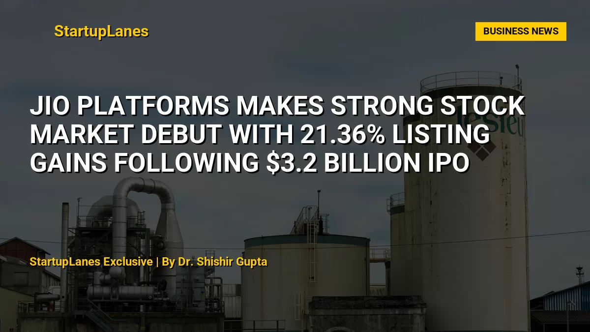 Jio Platforms Makes Strong Stock Market Debut With 21.36% Listing Gains Following $3.2 Billion IPO