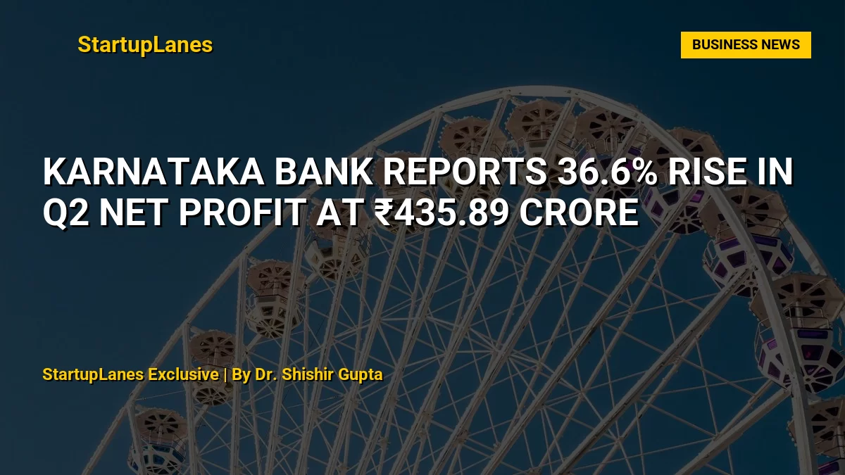 Karnataka Bank Reports 36.6% Rise in Q2 Net Profit at ₹435.89 Crore