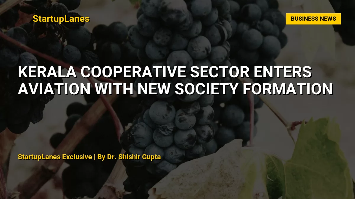 Kerala Cooperative Sector Enters Aviation with New Society Formation