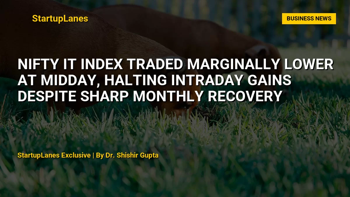 NIFTY IT Index Traded Marginally Lower at Midday, Halting Intraday Gains Despite Sharp Monthly Recovery