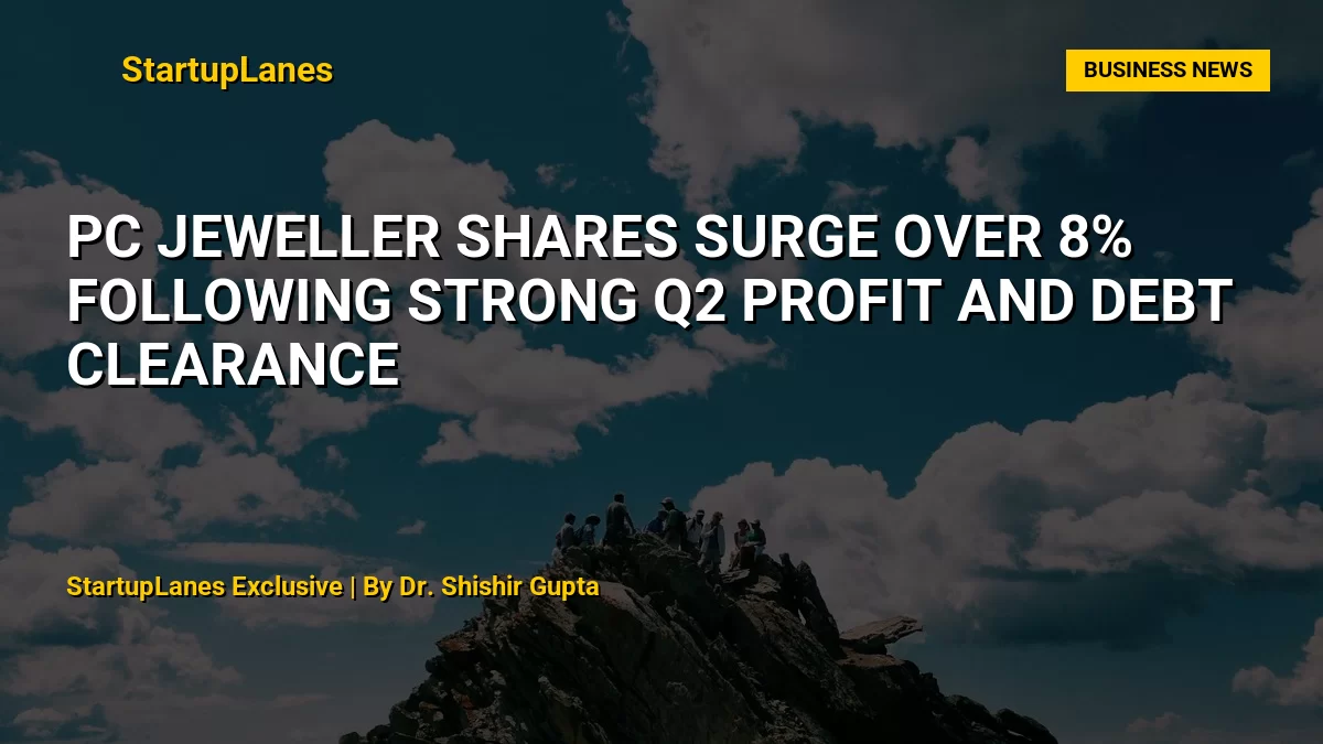 PC Jeweller Shares Surge Over 8% Following Strong Q2 Profit and Debt Clearance