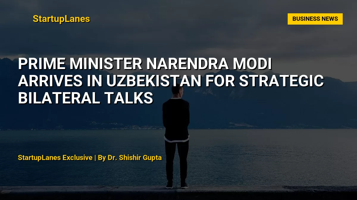 Prime Minister Narendra Modi Arrives in Uzbekistan for Strategic Bilateral Talks