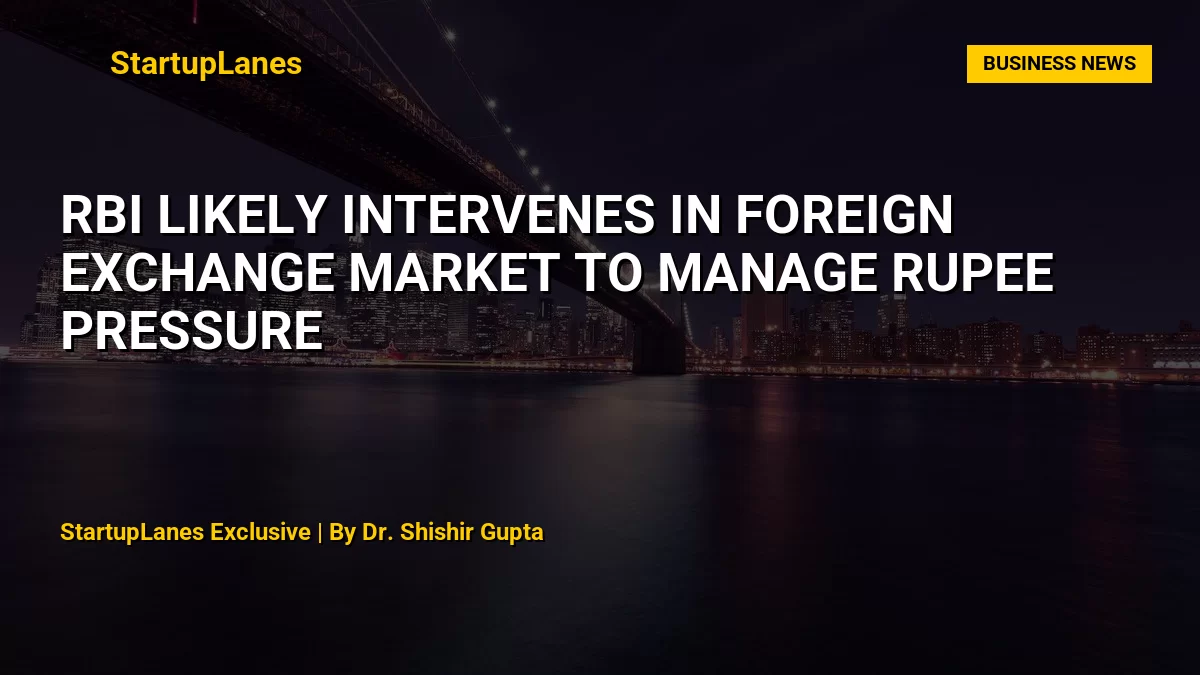 RBI Likely Intervenes in Foreign Exchange Market to Manage Rupee Pressure