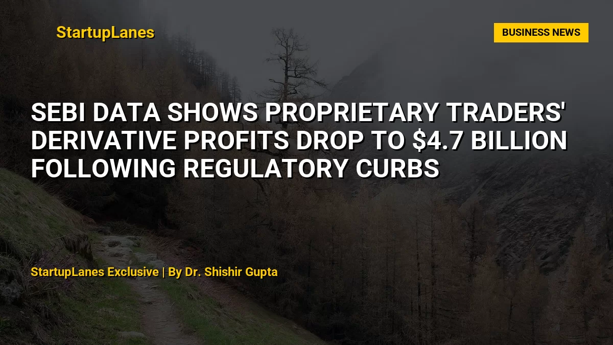 SEBI Data Shows Proprietary Traders' Derivative Profits Drop to $4.7 Billion Following Regulatory Curbs