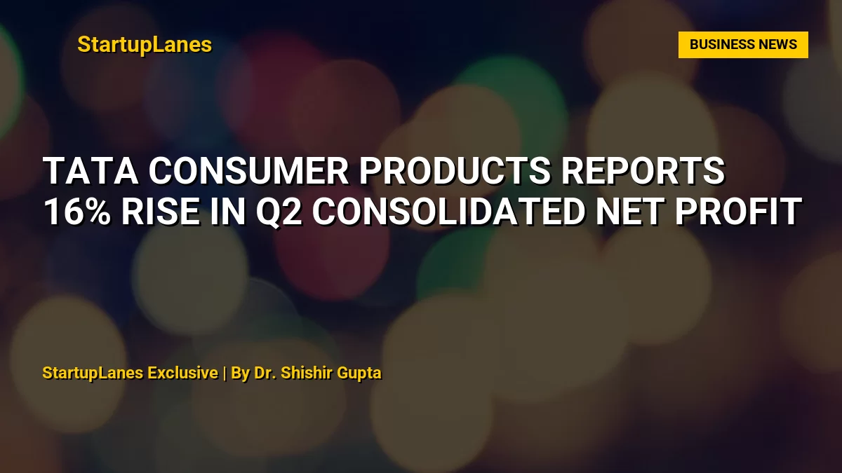 Tata Consumer Products Reports 16% Rise in Q2 Consolidated Net Profit