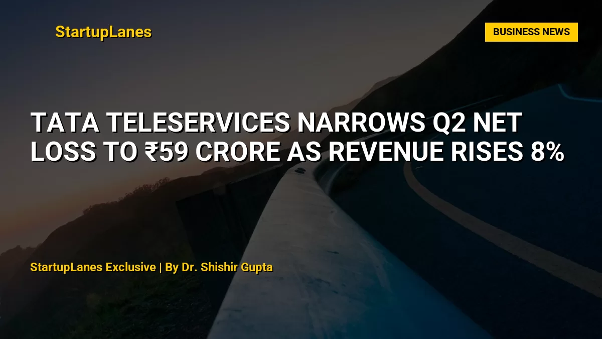 Tata Teleservices Narrows Q2 Net Loss to ₹59 Crore as Revenue Rises 8%