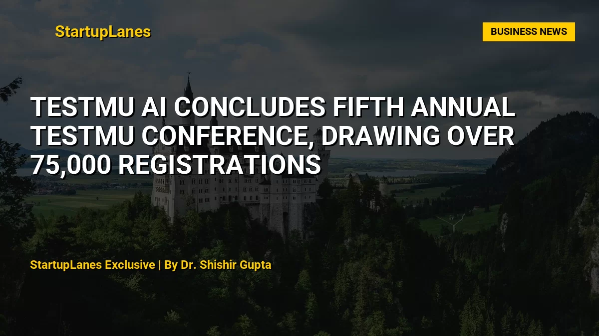 TestMu AI Concludes Fifth Annual TestMu Conference, Drawing Over 75,000 Registrations