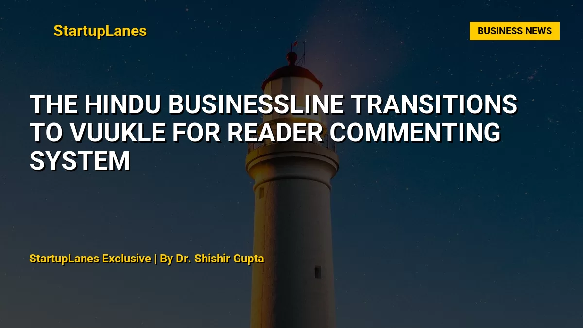 The Hindu Businessline Transitions to Vuukle for Reader Commenting System