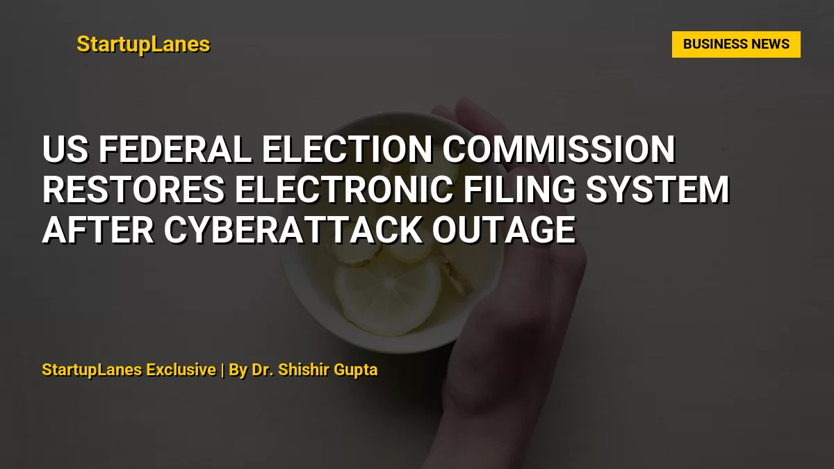 US Federal Election Commission Restores Electronic Filing System After Cyberattack Outage