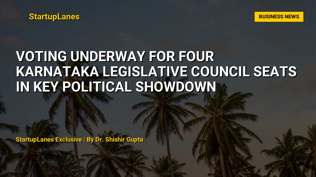 Voting Underway for Four Karnataka Legislative Council Seats in Key Political Showdown