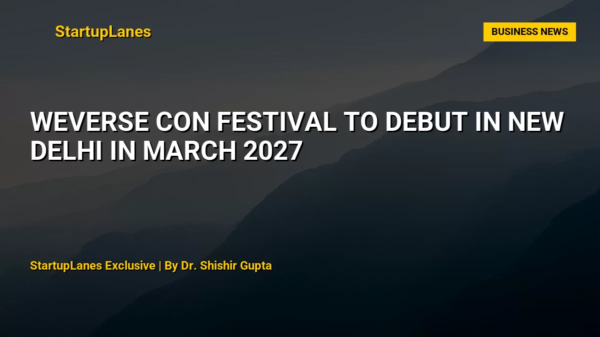 Weverse Con Festival to Debut in New Delhi in March 2027