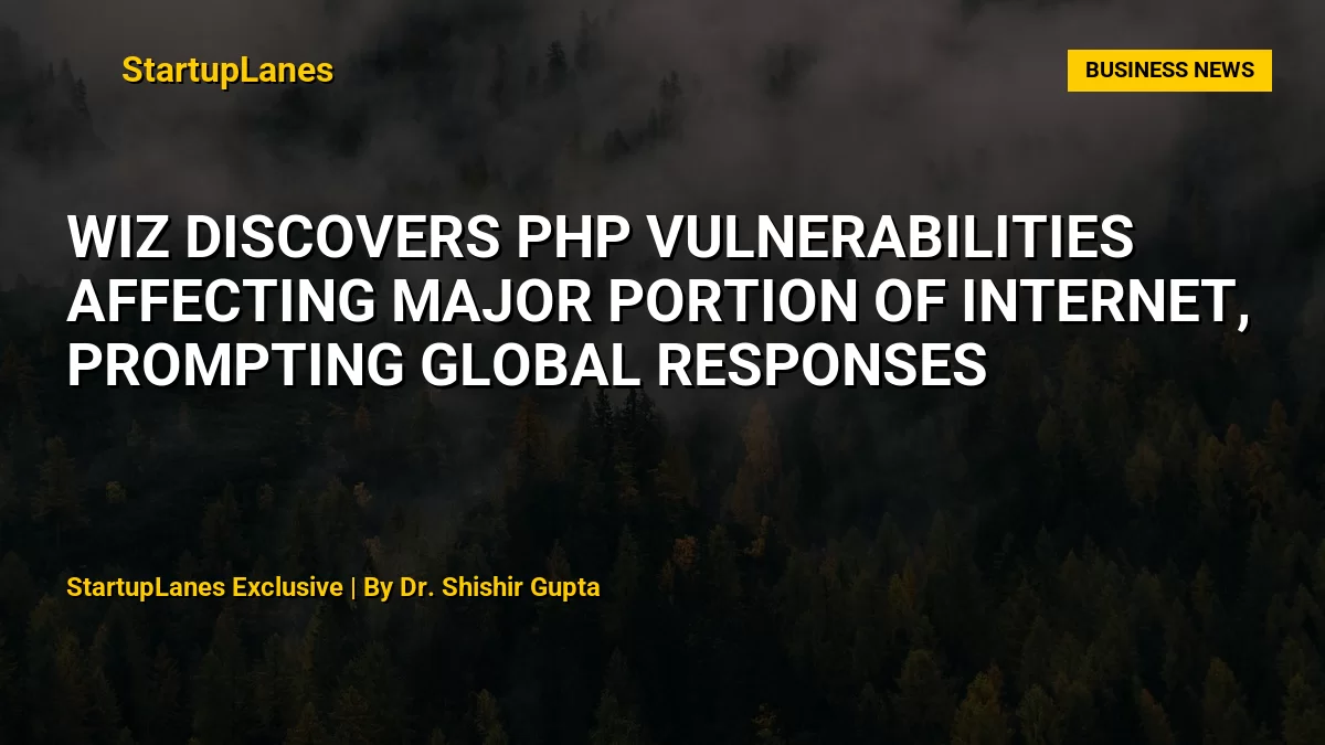 Wiz Discovers PHP Vulnerabilities Affecting Major Portion of Internet, Prompting Global Responses