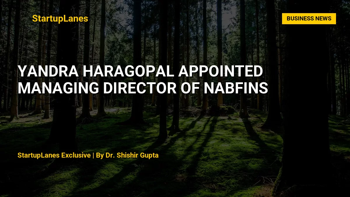 Yandra Haragopal Appointed Managing Director of NABFINS