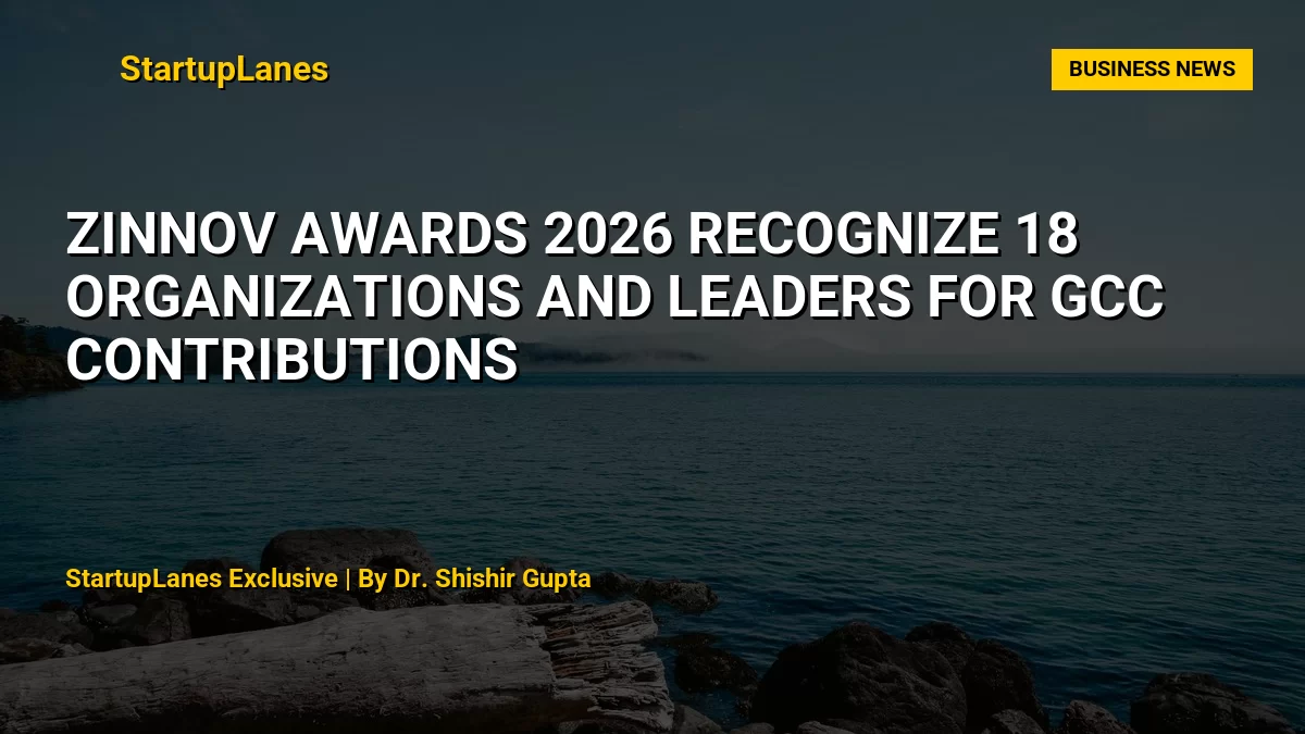 Zinnov Awards 2026 Recognize 18 Organizations and Leaders for GCC Contributions