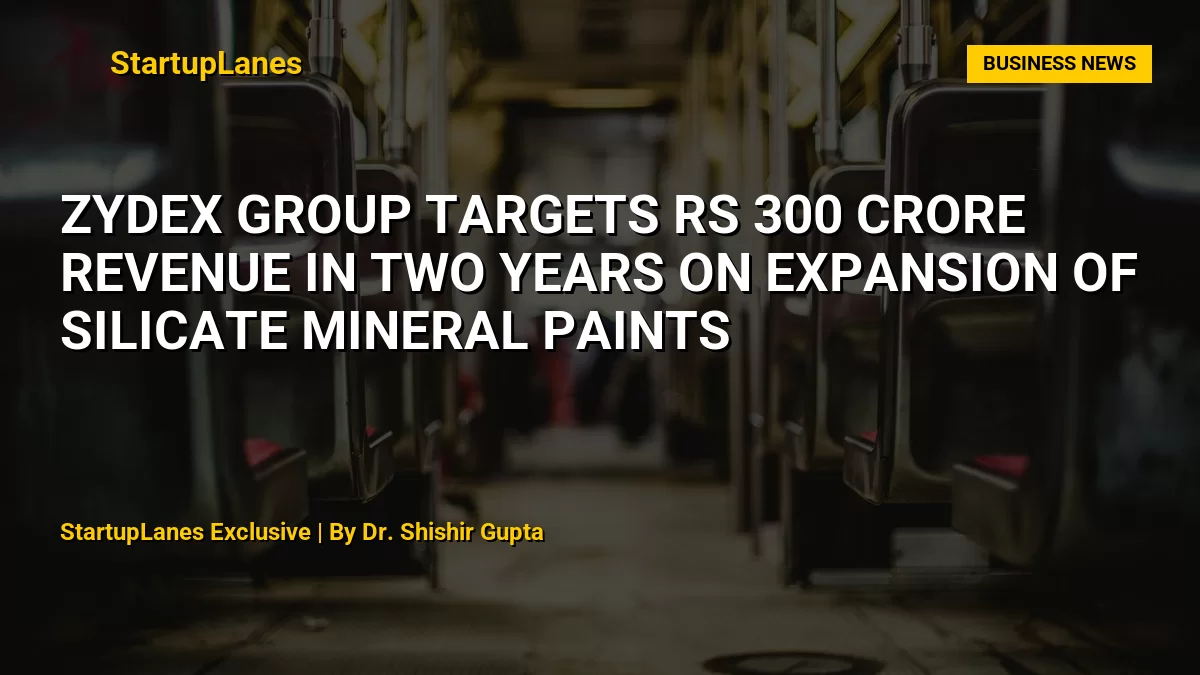 Zydex Group Targets Rs 300 Crore Revenue in Two Years on Expansion of Silicate Mineral Paints