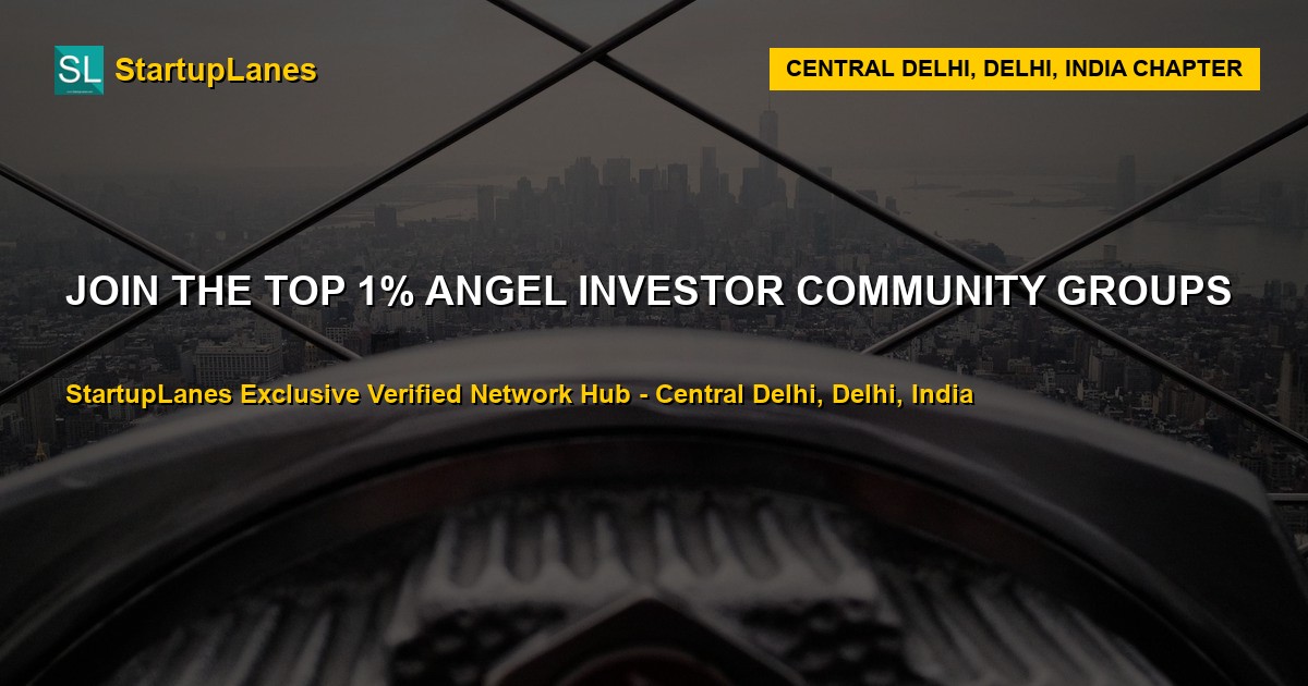 Angel Investor WhatsApp Groups in Central Delhi