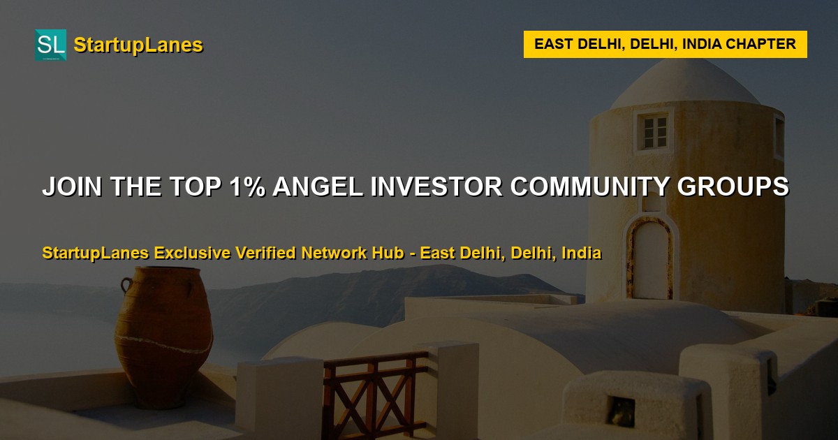 Angel Investor WhatsApp Groups in East Delhi