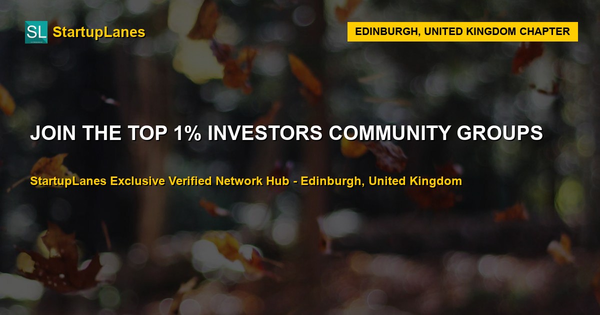 Investors WhatsApp Groups in Edinburgh