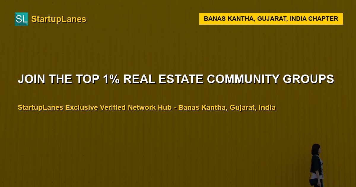 Real Estate WhatsApp Groups in Banas Kantha