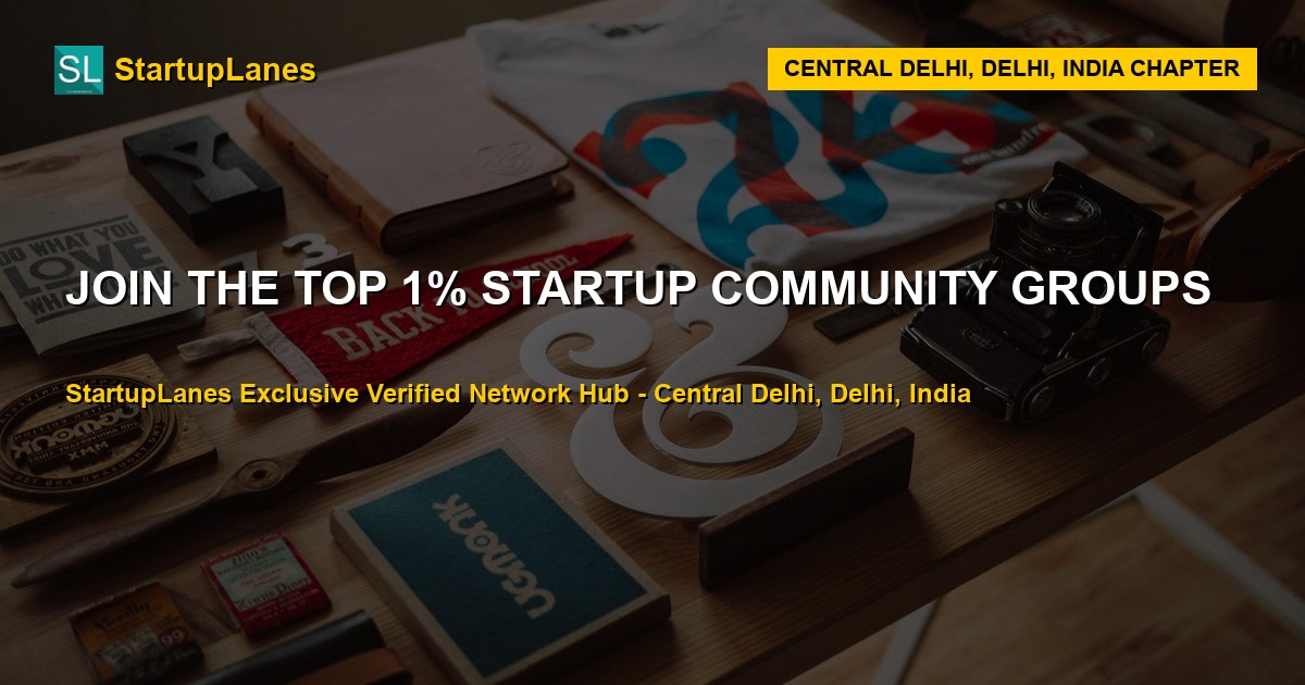 Startup WhatsApp Groups in Central Delhi