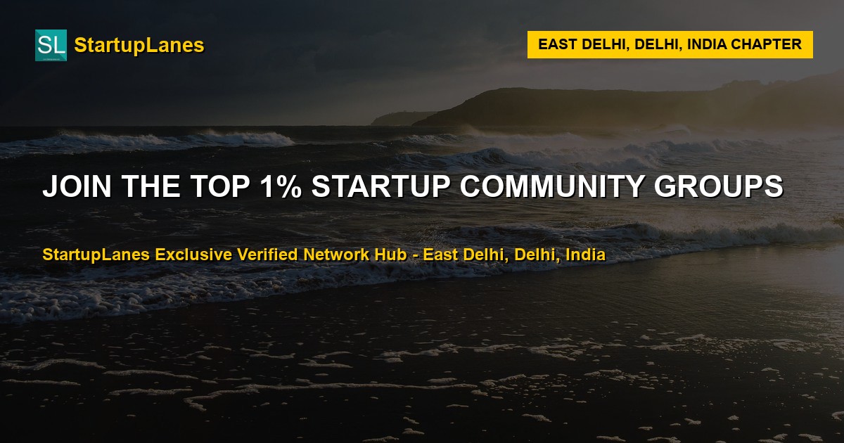 Startup WhatsApp Groups in East Delhi