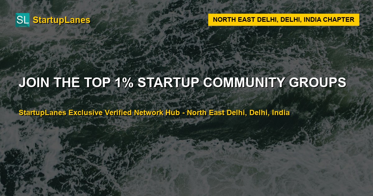 Startup WhatsApp Groups in North East Delhi