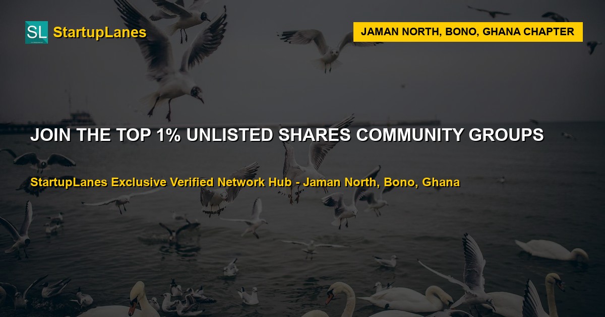 Unlisted Shares WhatsApp Groups in Jaman North
