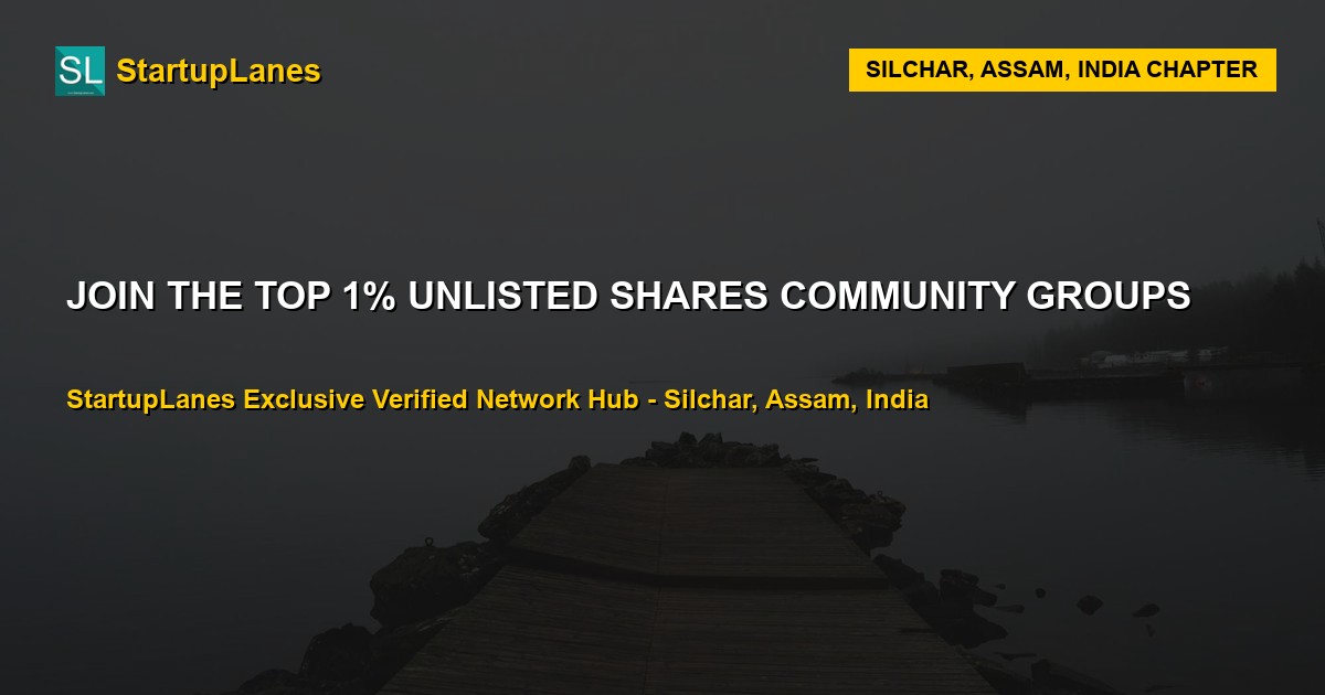 Unlisted Shares WhatsApp Groups in Silchar