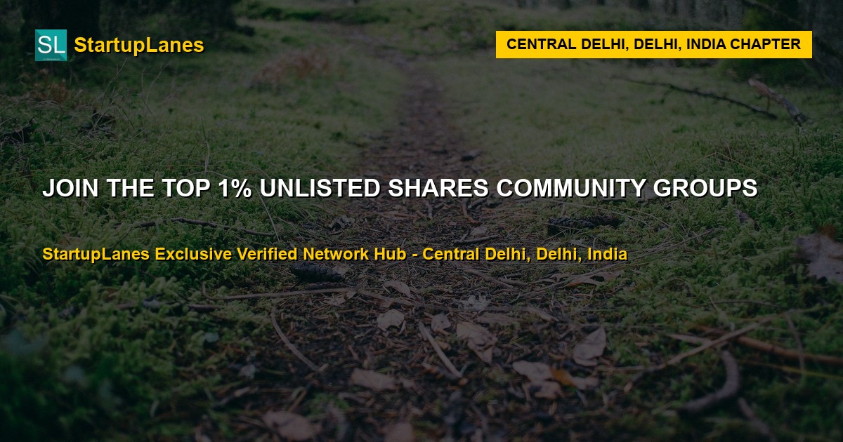 Unlisted Shares WhatsApp Groups in Central Delhi