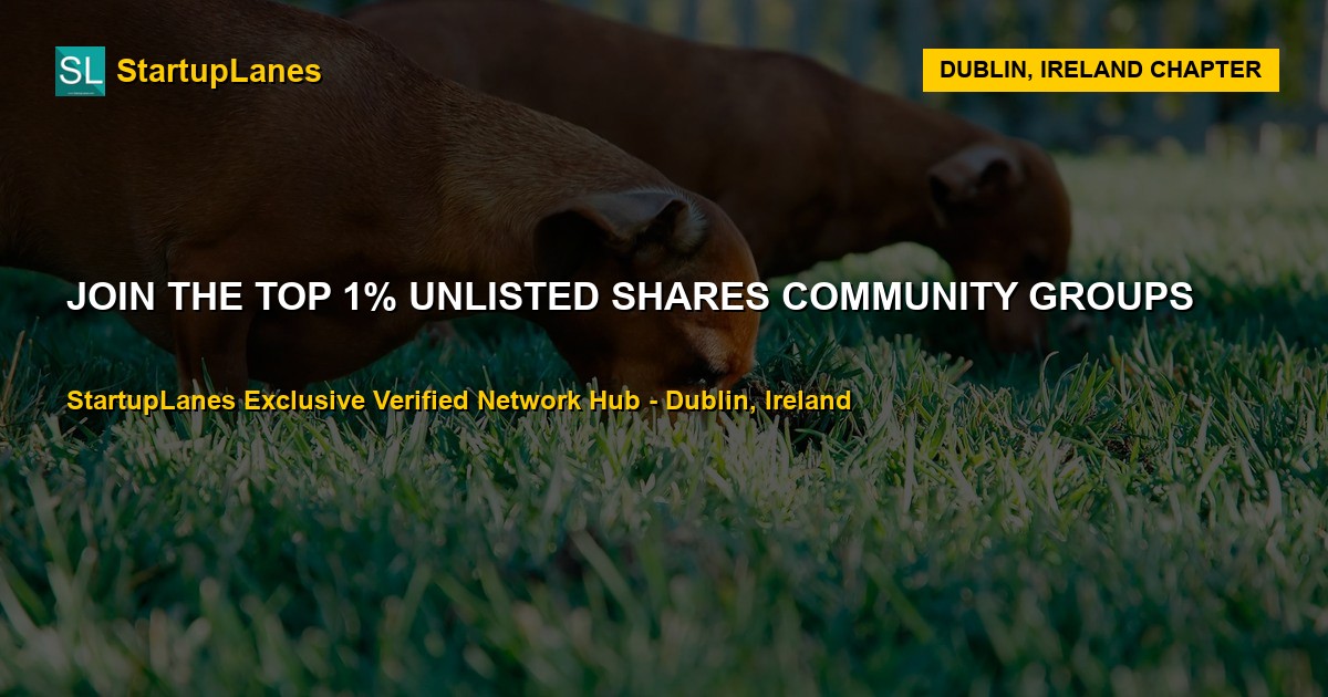 Unlisted Shares WhatsApp Groups in Dublin