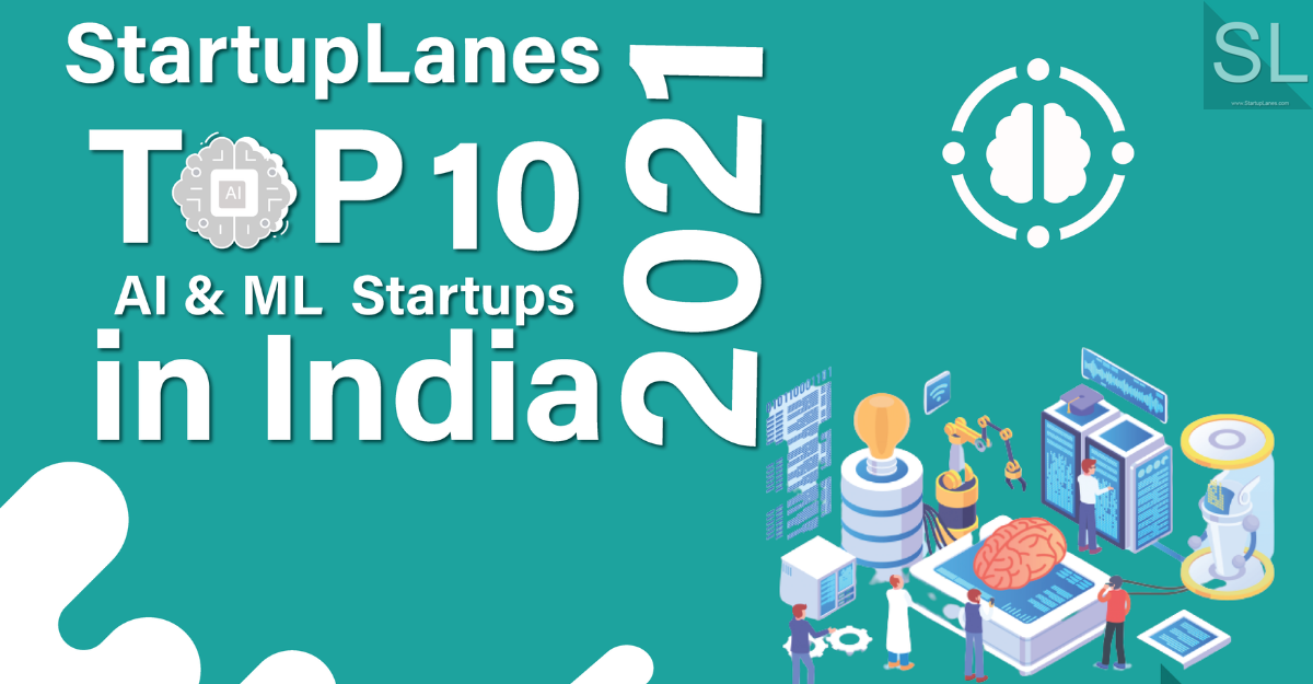 Top 10 Artificial Intelligence And Machine Learning Startups In India Top 10 Artificial Intelligence And Machine Learning Startups In India